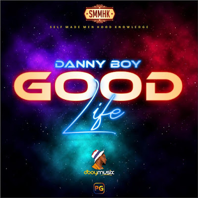 Danny Boy – Good Life Mp3 Download