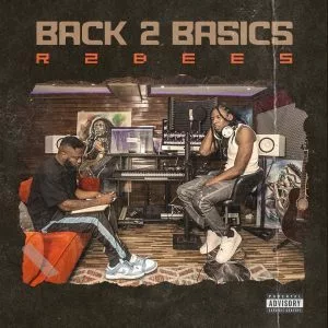 [Album] R2bees – Back 2 Basics Zip Download