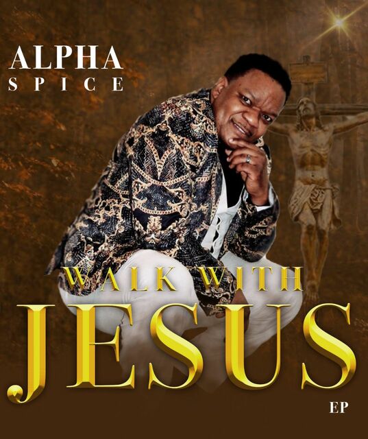 Alpha Spice – Walk With Jesus Ep