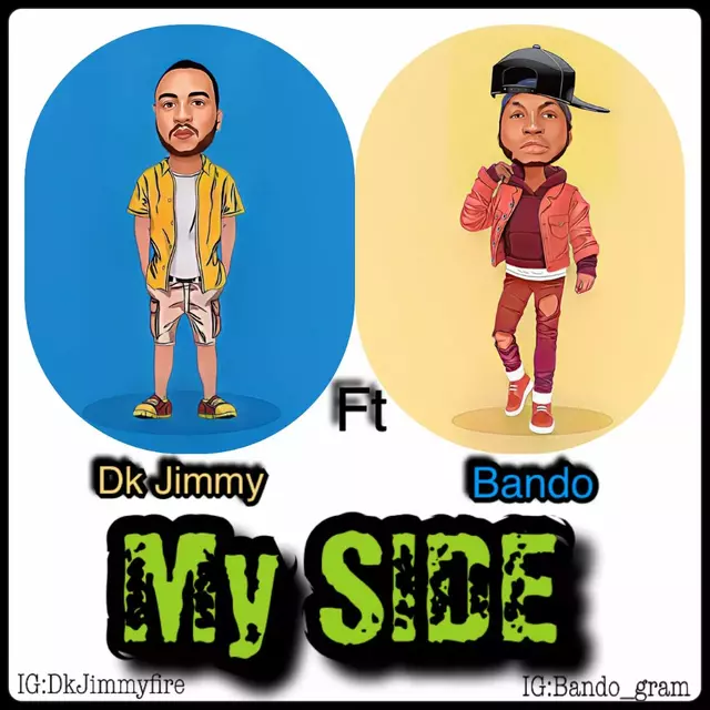 Dk Jimmy ft. Bando – My Side