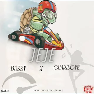 Jeje by Bazzy ft. Charilove Mp3 Download
