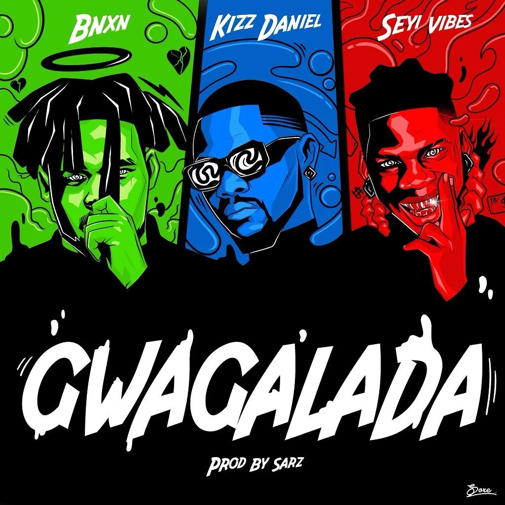 Gwagalada by BNXN fka Buju Ft. Kizz Daniel & Seyi Vibez