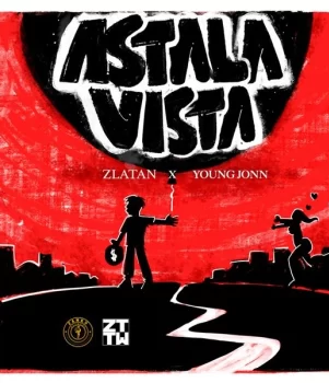 Astalavista by Zlatan ft. Young John