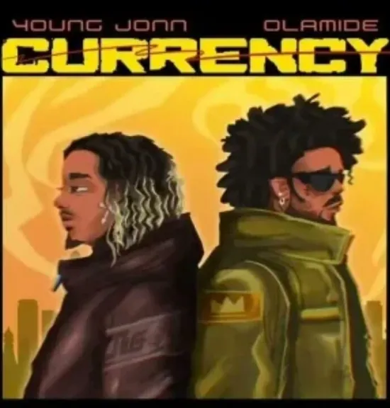 Currency by Young Jonn & Olamide