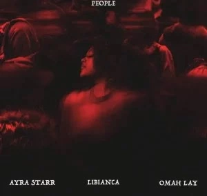 Libianca ft. Omah Lay & Ayra Starr – People (Remix)